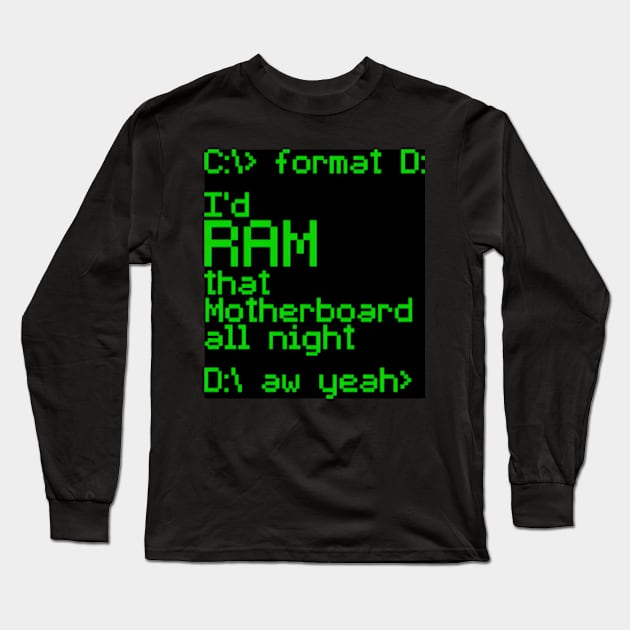 I'D Ram T Motherboard All Night Long Sleeve T-Shirt by kawaiiness